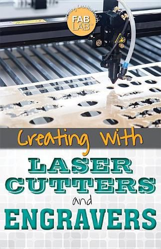 Creating with Laser Cutters and Engravers