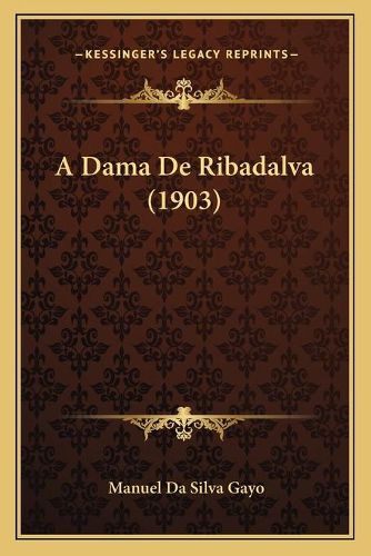 Cover image for A Dama de Ribadalva (1903)