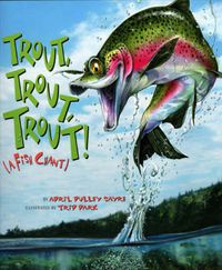 Cover image for Trout, Trout, Trout!: A Fish Chant