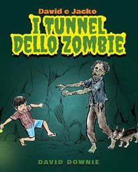 Cover image for David e Jacko: I Tunnel dello Zombie (Italian Edition)