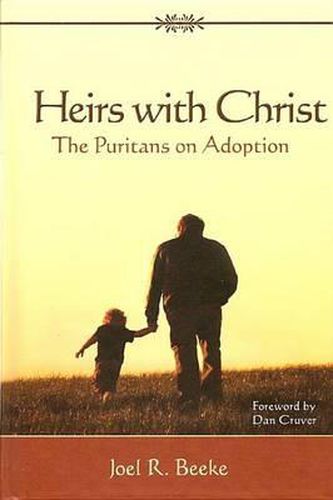 Heirs with Christ: The Puritans on Adoption