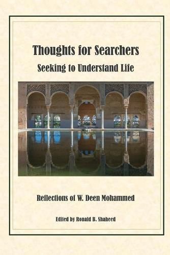 Cover image for Thoughts for Searchers Seeking to Understand Life: Reflections of Imam W. Deen Mohammed