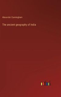 Cover image for The ancient geography of India