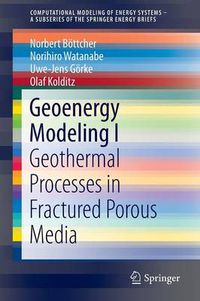 Cover image for Geoenergy Modeling I: Geothermal Processes in Fractured Porous Media