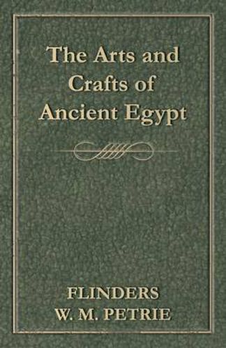 Cover image for The Arts And Crafts Of Ancient Egypt