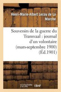 Cover image for Souvenirs de la Guerre Du Transvaal: Journal d'Un Volontaire (Mars-Septembre 1900)