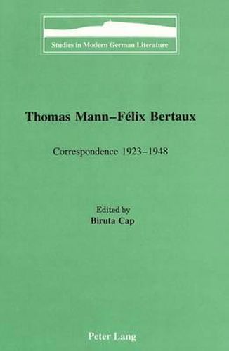 Thomas Mann - Felix Bertaux: Correspondence 1923-1948