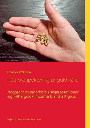 Cover image for Ratt prospektering ar guld vard: Noggrant grundarbete i saljarbetet loenar sig