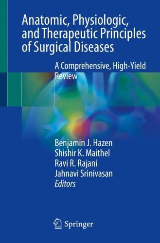 Cover image for Anatomic, Physiologic, and Therapeutic Principles of Surgical Diseases