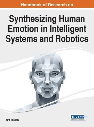 Cover image for Handbook of Research on Synthesizing Human Emotion in Intelligent Systems and Robotics