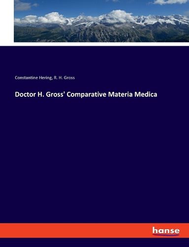 Cover image for Doctor H. Gross' Comparative Materia Medica