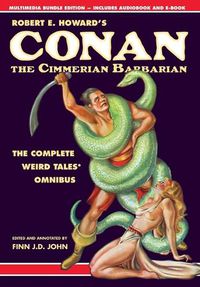 Cover image for Robert E. Howard's Conan the Cimmerian Barbarian: The Complete Weird Tales Omnibus