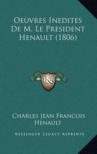 Cover image for Oeuvres Inedites de M. Le President Henault (1806)