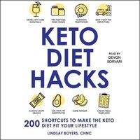 Cover image for Keto Diet Hacks: 200 Shortcuts to Make the Keto Diet Fit Your Lifestyle