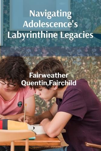Cover image for Navigating Adolescence's Labyrinthine Legacies