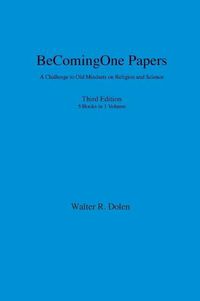 Cover image for BeComing-One Papers: A Challenge to Old Mindsets on Religion and Science