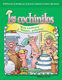 Cover image for Los cochinitos (Little Piggies) (Spanish Version): Este cochinito y  Palmas, palmitas  ( This Little Piggy  and  Pat-a-Cake )