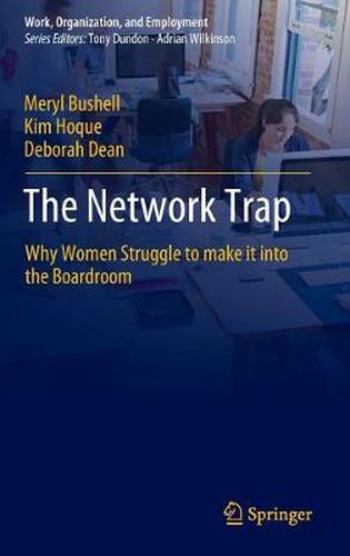 Cover image for The Network Trap: Why Women Struggle to Make it into the Boardroom