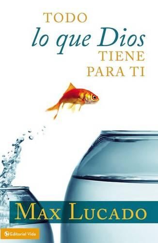 Cover image for Todo Lo Que Dios Tiene Para Ti