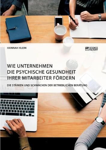 Cover image for Wie Unternehmen die psychische Gesundheit ihrer Mitarbeiter foerdern. Die Starken und Schwachen der betrieblichen Beratung