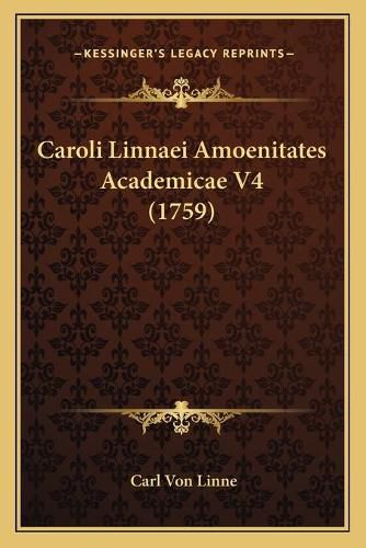 Caroli Linnaei Amoenitates Academicae V4 (1759)