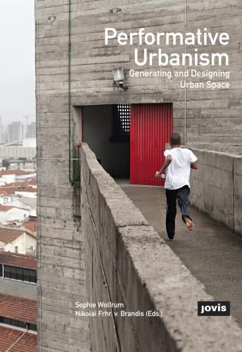 Cover image for Performative Urbanism: Generating and Designing Urban Space