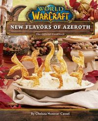 Cover image for World of Warcraft: New Flavors of Azeroth: The Official Cookbook