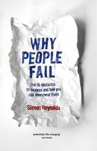 Cover image for Why People Fail: The 16 obstacles to success and how you can overcome them