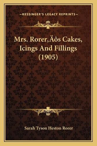 Cover image for Mrs. Roreracentsa -A Centss Cakes, Icings and Fillings (1905)