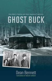 Cover image for Ghost Buck: One Man's Family and Their Hunting Traditions