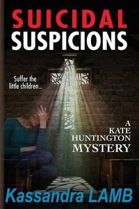 Cover image for Suicidal Suspicions: A Kate Huntington Mystery