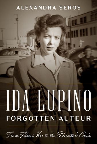 Cover image for Ida Lupino, Forgotten Auteur