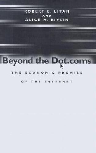 Beyond the Dot.coms: The Economic Promise of the Internet