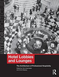 Cover image for Hotel Lobbies and Lounges: The Architecture of Professional Hospitality