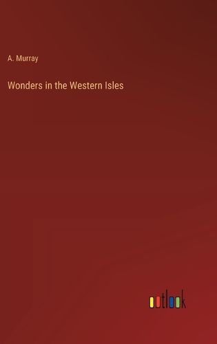 Wonders in the Western Isles