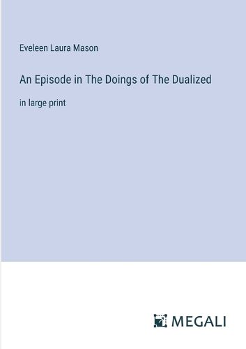 An Episode in The Doings of The Dualized