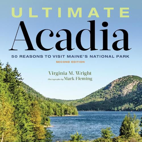 Cover image for Ultimate Acadia: 50 Reasons to Visit Maine's National Park