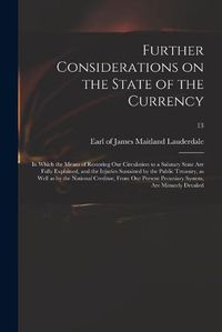 Cover image for Further Considerations on the State of the Currency