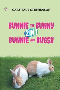 Cover image for Bunnie the Bunny 2 in 1 Bunnie and Bugsy Combo Book