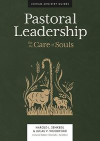 Cover image for Pastoral Leadership: For the Care of Souls