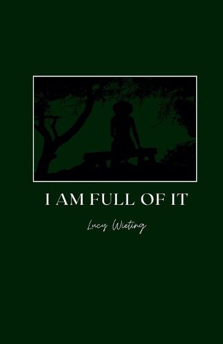 Cover image for I Am Full Of It