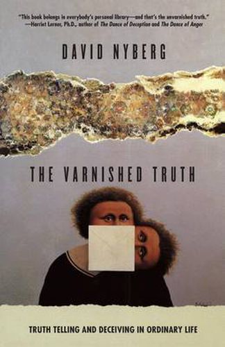Cover image for The Varnished Truth: Truth Telling and Deceiving in Ordinary Life