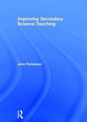 Cover image for Improving Secondary Science Teaching
