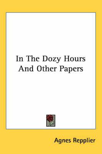 Cover image for In the Dozy Hours and Other Papers