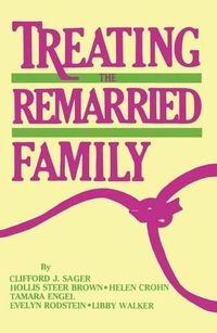 Cover image for Treating The Remarried Family.......