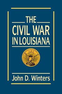 Cover image for The Civil War in Louisiana