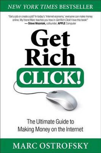 Cover image for Get Rich Click!: The Ultimate Guide to Making Money on the Internet