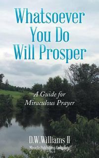 Cover image for Whatsoever You Do Will Prosper