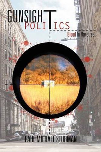 Cover image for Gunsight Politics: Blood in the Street