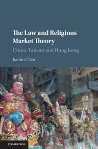 Cover image for The Law and Religious Market Theory: China, Taiwan and Hong Kong